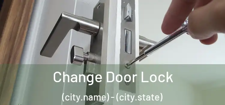  Change Door Lock (city.name) - (city.state)