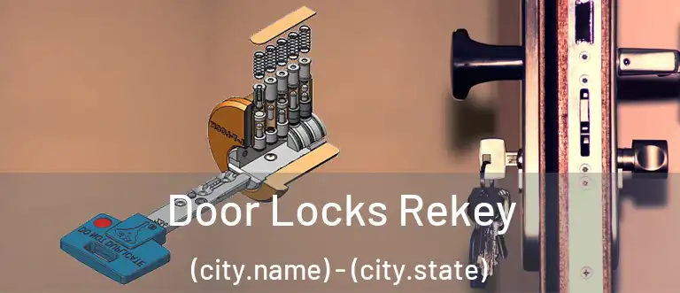  Door Locks Rekey (city.name) - (city.state)